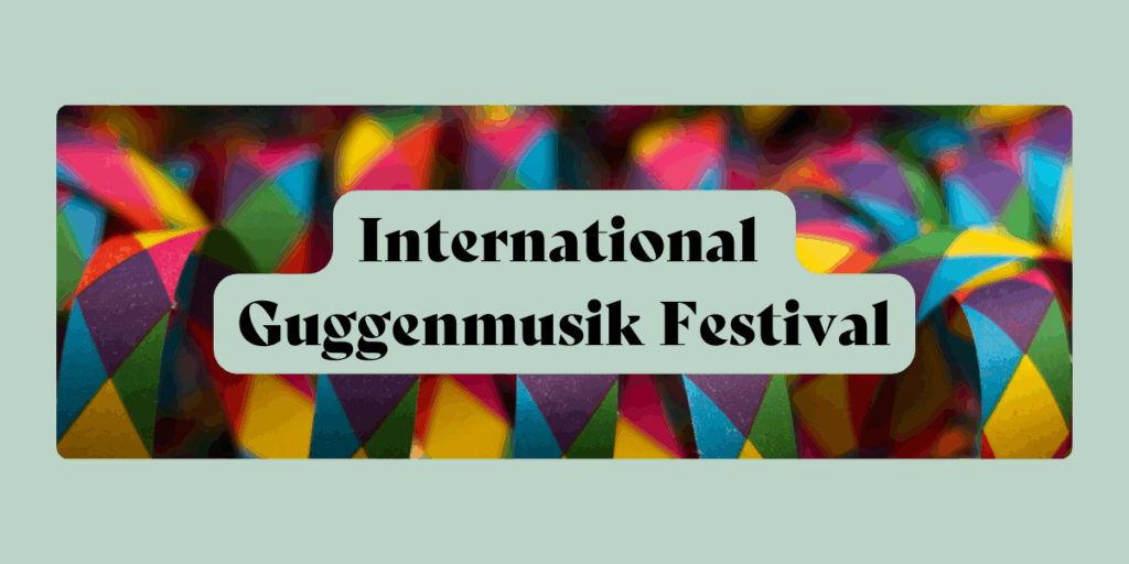 International Guggenmusik Festival